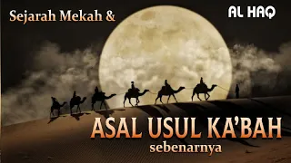 SEJARAH MEKAH DAN ASAL USUL KA'BAH