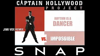 Snap! vs. Captain Hollywood Project (Impossible vs. Rhythm Is a Dancer) mashup remix by Jimi Vox