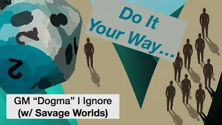 TT Ep 90 Do It Your Way and Ignore GM Advice (with Savage Worlds)