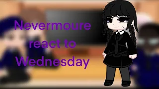 Past Nevermore react to Wednesday. || Wednesday || reaction || midnight gacha ||