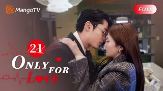 【ENG SUB】EP21 Drankly Smooching with Bai Lu🥰Dylan Wang Got Comforted |Only For Love| MangoTV English