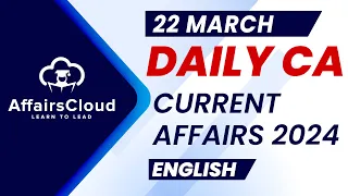 Current Affairs 22 March 2024 | English | By Vikas | AffairsCloud For All Exams