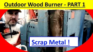 RE-UPLOAD: Home Made Outdoor Wood Burner PART 1