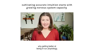 Cultivating accurate intuition starts with growing nervous system capacity #neuroplasticity