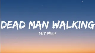 City Wolf- Dead Man Walking (Lyrics Video)