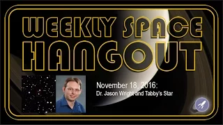 Weekly Space Hangout - Nov 18, 2016: Dr. Jason Wright & Tabby's Star