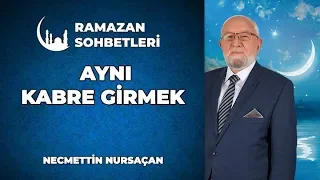 Eşler Vefat Edince Aynı Kabre Defnedilir Mi? - Ramazan Sohbetleri - Dini Sohbetler