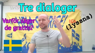 Varför säger de grattis? Tre dialoger (lyssna och svara på frågan) SFI