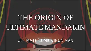 The Origin of Ultimate Mandarin??? (Ultimate Comics Iron Man)