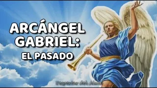 ARCÁNGEL GABRIEL: El Pasado | canalizado por Shelley Young