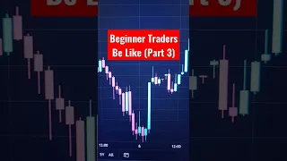 Beginner Traders On 1st Day Be Like (Part 3) #shorts