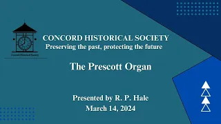 The Prescott Organ - Concord Historical Society Presentation