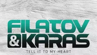 Filatov & Karas - Tell It To My Heart (Extended) (HD)