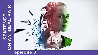 Sentence On An Ideal Pair. Episode 3. Russian TV Series. English Subtitles. StarMediaEN