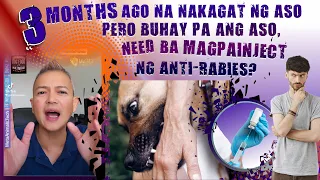 3 MONTHS AGO NA NAKAGAT NG ASO PERO BUHAY PA ANG ASO, NEED BA MAGPAINJECT NG ANTI-RABIES?