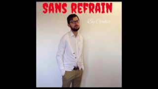 Gahiz - Sans refrain