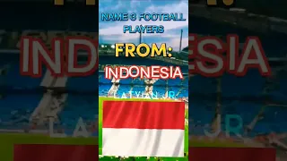 Name 3 FOOTBALL players from Indonesia! ⚽️ #shorts #footballplayers #indonesia