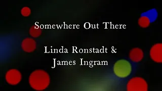 Somewhere Out There by Linda Ronstadt & James Ingram Original Key Karaoke