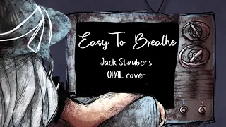 👀 Jack Stauber's OPAL | Easy To Breathe Cover 👀