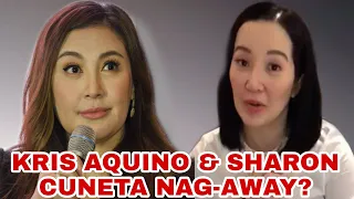 HALA! KRIS AQUINO at SHARON CUNETA NAG-AWAY? NAKAKAGULAT!