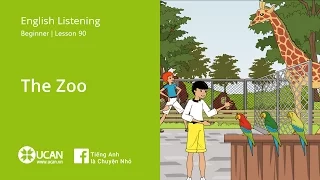 Learn English Via Listening | Beginner - Lesson 90. The Zoo | Luyện Nghe Tiếng Anh UCAN.VN