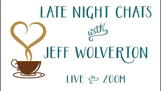 Late Night Chat with Jeff: Overcoming Weaknesses, April 28, 2024, live on Baba Zoom