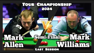 Mark Allen vs Mark Williams - Tour Championship Snooker 2024 - Semi-Final - Last Session Live