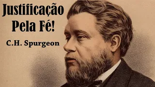 Justificação Pela Fé! - C.H. Spurgeon (Sermão em Áudio)