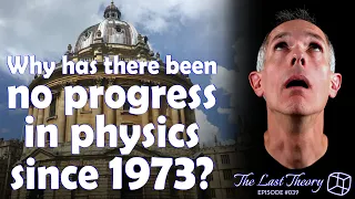 Why has there been no progress in physics since 1973?