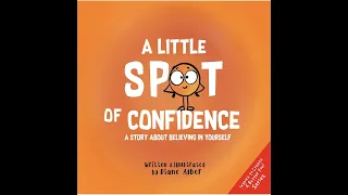 Story Time with Lynn “A Little Spot of Confidence” by Diane Alber.