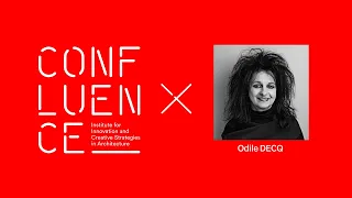 Odile Decq - Architecture Thinking | Forum X Confluence 2020 Lecture Series