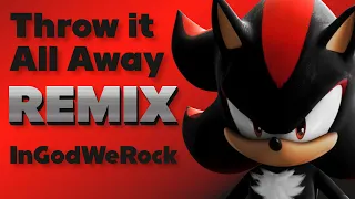 Throw it All Away Remix | InGodWeRock | Sonic Adventure 2 Battle | 500 Subscriber Special!