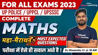 UP Police Exam 2023 | Complete Maths Marathon | Maths For All UP Exams |  By Himanshu Sir