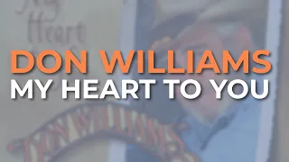 Don Williams - My Heart To You (Official Audio)