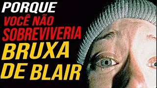 Porque Você NÃO SOBREVIVERIA a BRUXA DE BLAIR (Realístico)