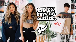 EX BOYFRIEND BUYS MY OUTFITS...