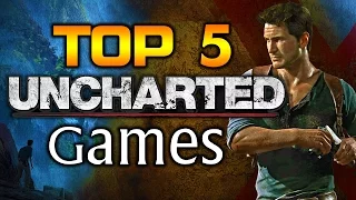 Top 5 Uncharted Games | Ranked In Order From Worst to Best