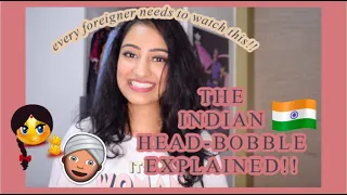 THE INDIAN HEAD BOBBLE EXPLAINED! | EVERY FOREIGNER MUST WATCH THIS VIDEO!!