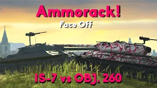 IS 7 vs OBJ 260 Ammorack Face Off !