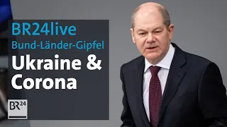 BR24live: Bund-Länder-Gipfel zu Corona und Ukraine | BR24