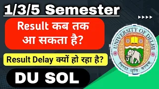 SOL 1/3/5 Semester Result Latest Update 2024 | Sol Result Delay क्यों हो रहा है | Du sol Result 2023