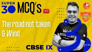 Super 30 - 30 MCQ (Most Important Term 1 MCQ's) The Road Not Taken & Wind | CBSE Class 9 English