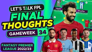 FPL DOUBLE GAMEWEEK 34 FINAL THOUGHTS | FANTASY PREMIER LEAGUE 2022/23 TIPS