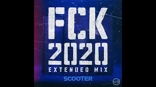 Scooter - FCK 2020 (Extended Mix)