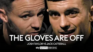 THE GLOVES ARE OFF | Josh Taylor vs Jack Catterall