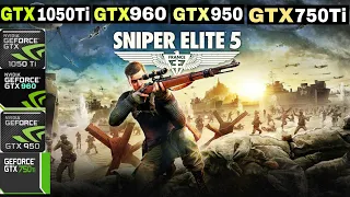 GTX 1050 ti , GTX 960 , GTX 950 , GTX 750 ti | Sniper Elite 5 | I5 10400 | 16GB RAM | Benchmark