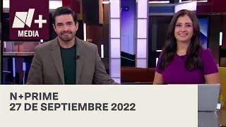 N+Prime - Programa Completo: 27 de septiembre 2022