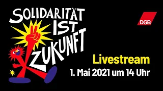 Livestream zum Tag der Arbeit #SolidaritätIstZukunft ab 14 Uhr