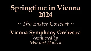 Vienna Symphony Orchestra - Springtime in Vienna ~ The Easter Concert 2024