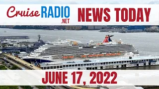 Cruise News Today — June 17, 2022: Carnival Returns to NYC, Princess Restarts AUS, & Costa Toscana